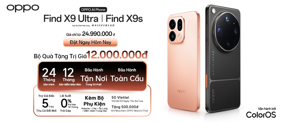 OPPO FIND X9 ULTRA | X9S  Mở bán tặng quà 12 triệu